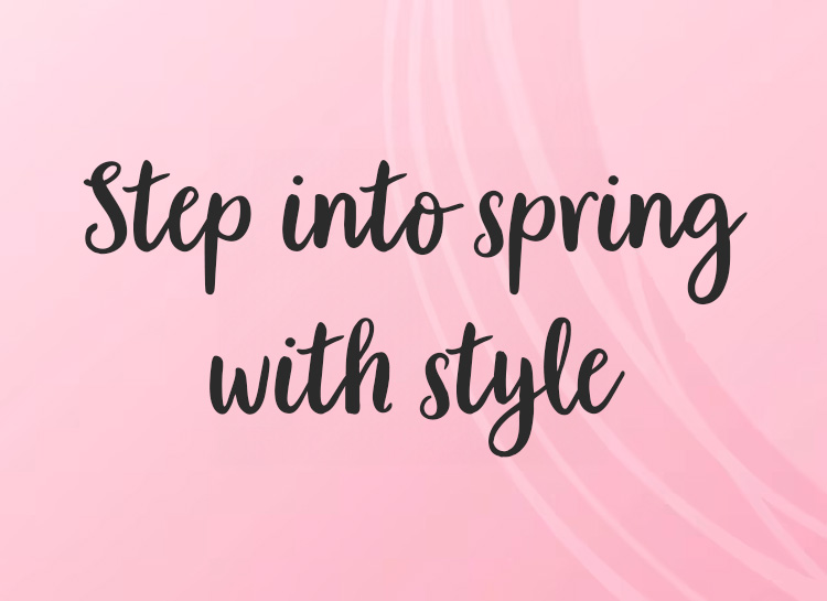 Step into spring with style