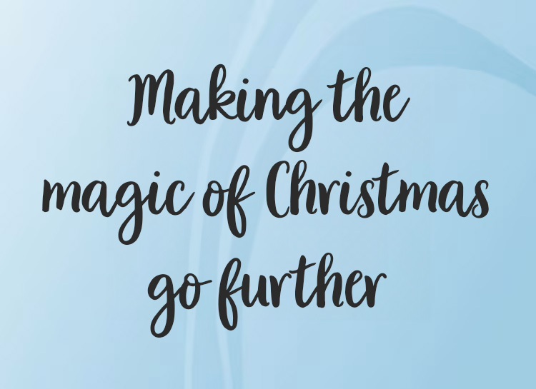 Making the magic of Christmas go further