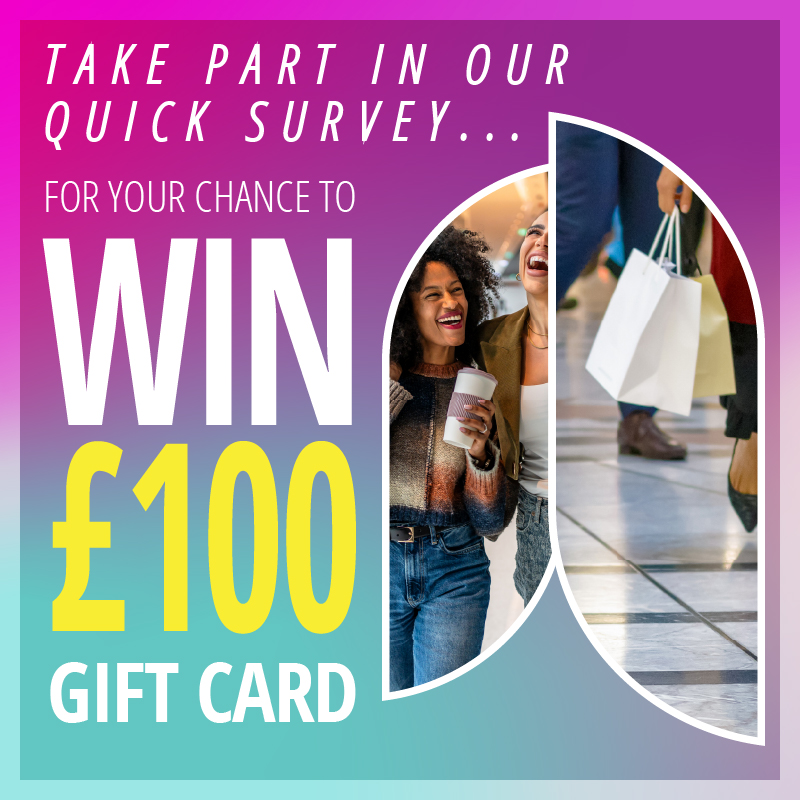 Your chance to have your say and win a £100 gift card